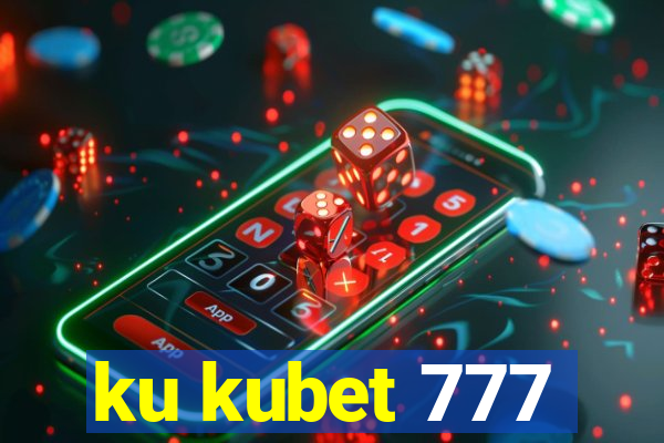 ku kubet 777