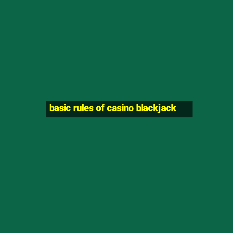 basic rules of casino blackjack