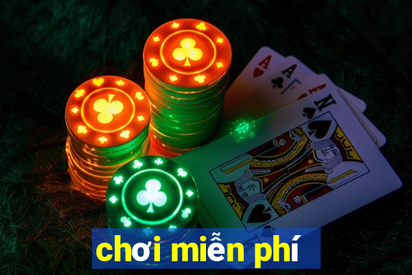 chơi miễn phí