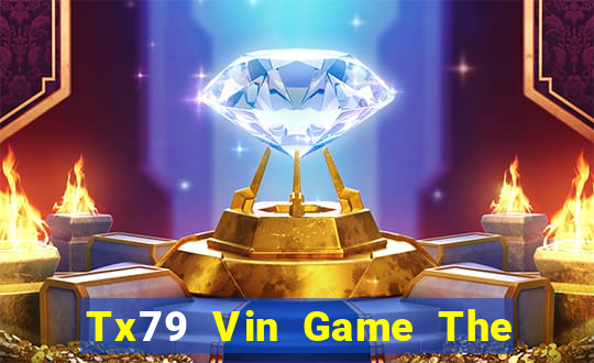 Tx79 Vin Game The Bài Mobile 2021