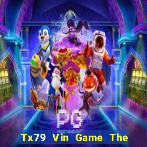 Tx79 Vin Game The Bài Mobile 2021