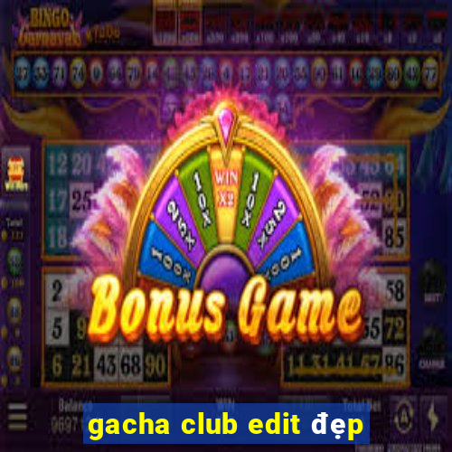 gacha club edit đẹp