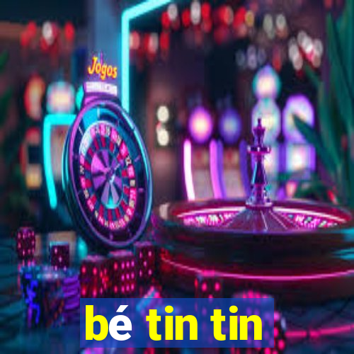 bé tin tin