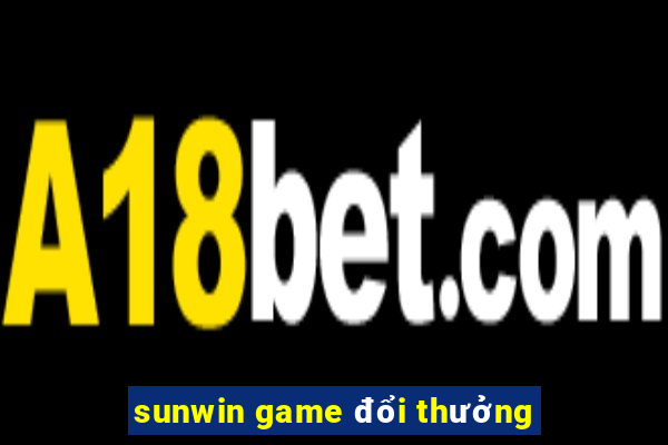 sunwin game đổi thưởng