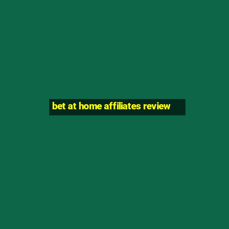 bet at home affiliates review