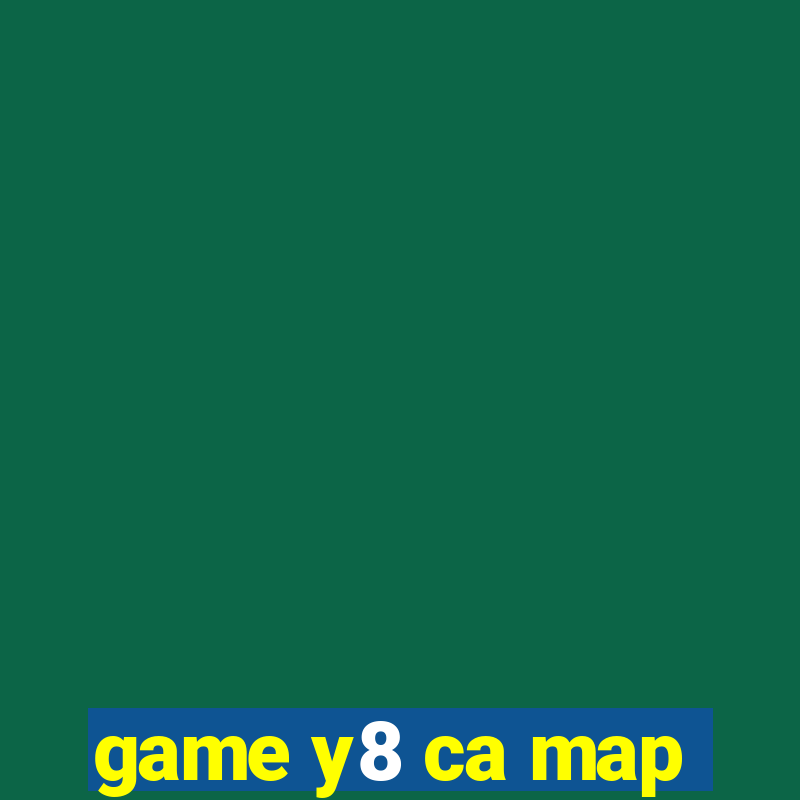 game y8 ca map