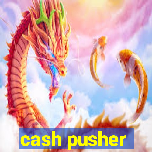 cash pusher