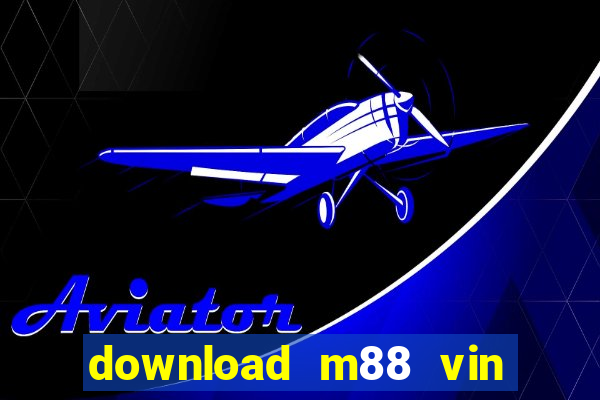 download m88 vin m88 club