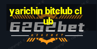 yarichin bitclub club