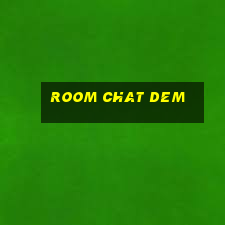 room chat dem