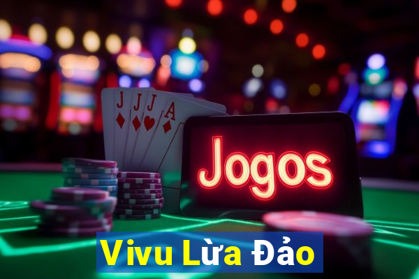 Vivu Lừa Đảo