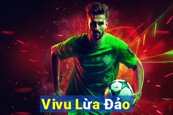 Vivu Lừa Đảo