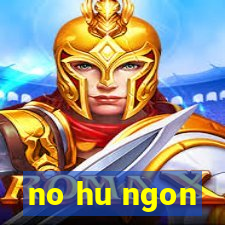 no hu ngon