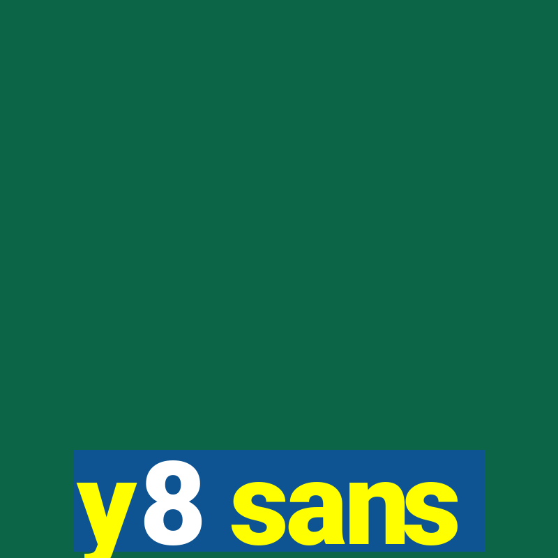 y8 sans