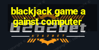 blackjack game against computer