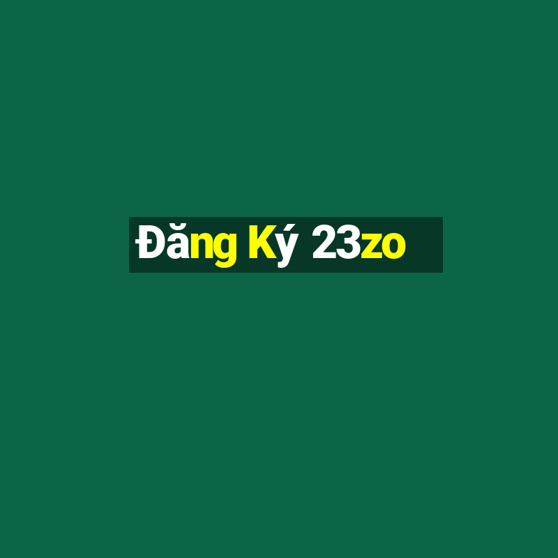 Đăng Ký 23zo