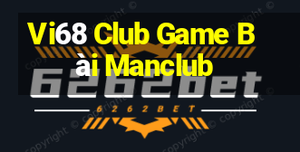 Vi68 Club Game Bài Manclub