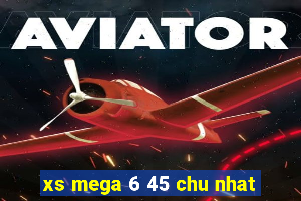 xs mega 6 45 chu nhat