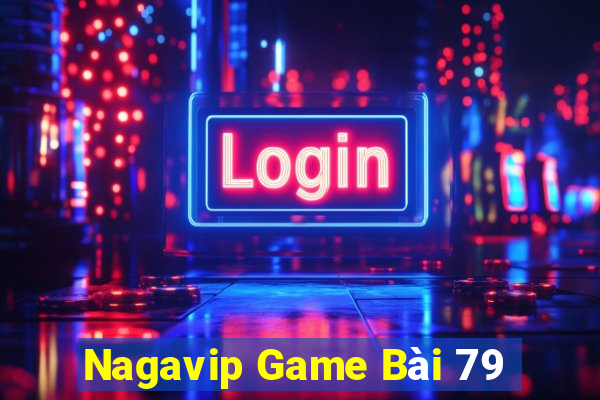 Nagavip Game Bài 79