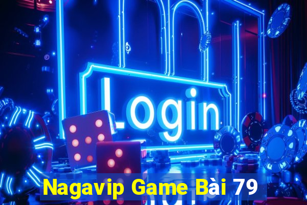 Nagavip Game Bài 79