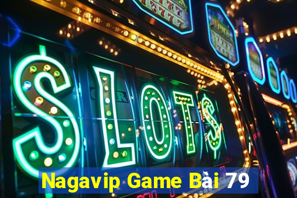 Nagavip Game Bài 79