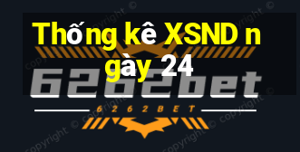 Thống kê XSND ngày 24