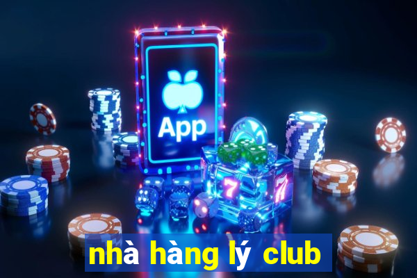 nhà hàng lý club