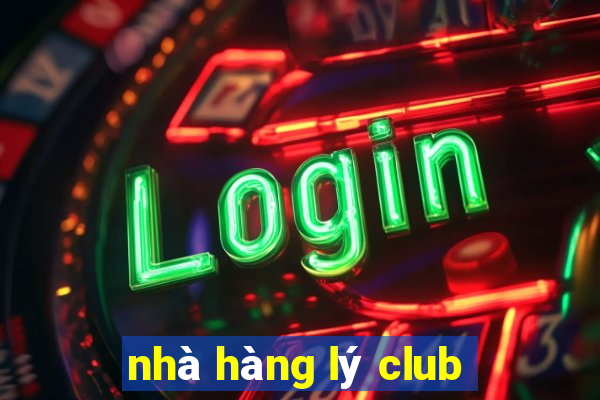 nhà hàng lý club