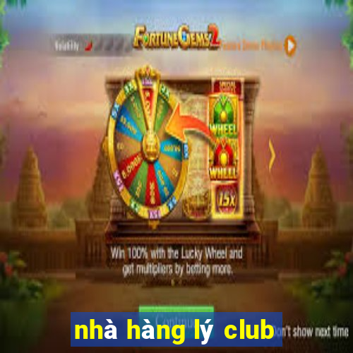 nhà hàng lý club