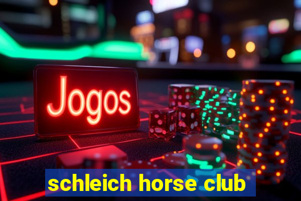 schleich horse club