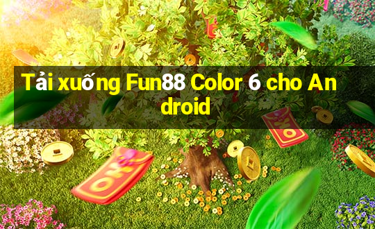 Tải xuống Fun88 Color 6 cho Android