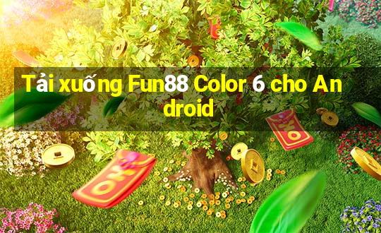 Tải xuống Fun88 Color 6 cho Android