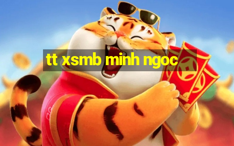 tt xsmb minh ngoc