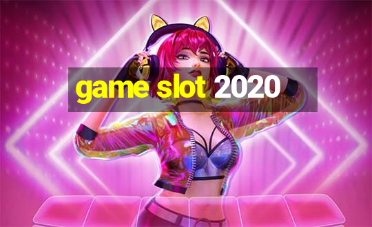 game slot 2020