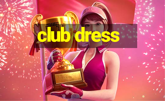 club dress