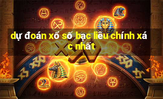 dự đoán xổ số bạc liêu chính xác nhất