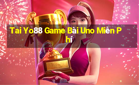 Tai Yo88 Game Bài Uno Miễn Phí