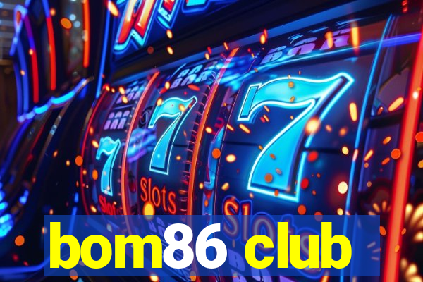 bom86 club