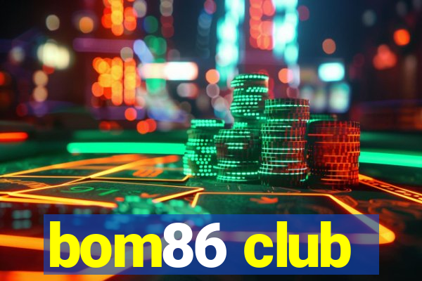 bom86 club