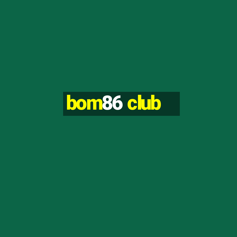 bom86 club