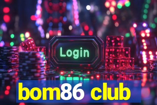 bom86 club