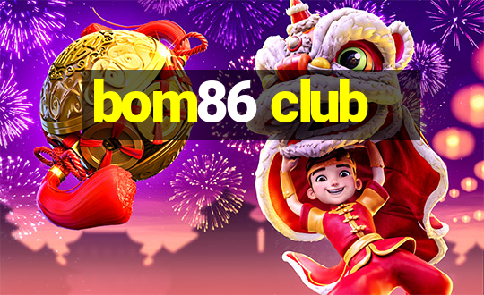 bom86 club