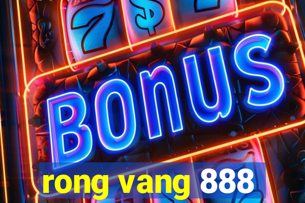 rong vang 888