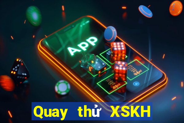 Quay thử XSKH ngày 8