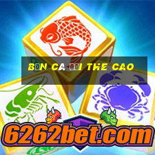 bắn cá đổi the cao