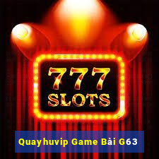 Quayhuvip Game Bài G63