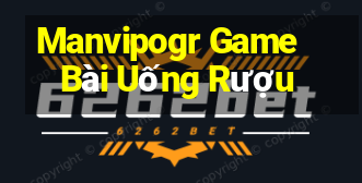 Manvipogr Game Bài Uống Rượu