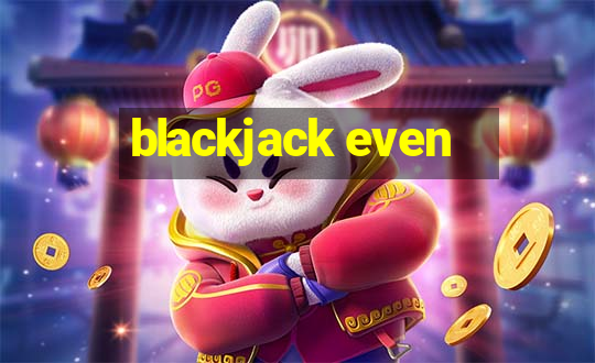 blackjack even