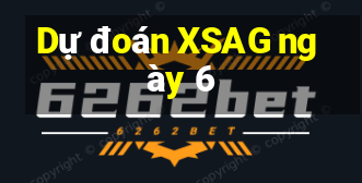 Dự đoán XSAG ngày 6