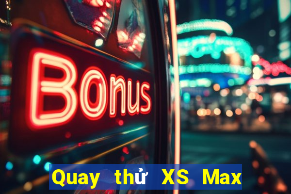 Quay thử XS Max 4D Thứ 3